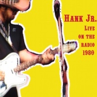 Hank Williams, Jr. - Live On The Radio 1980